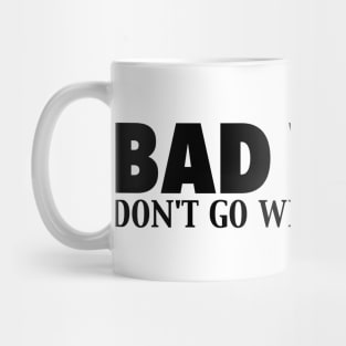 Bad Vibes Don't Go With My Outfit Mug